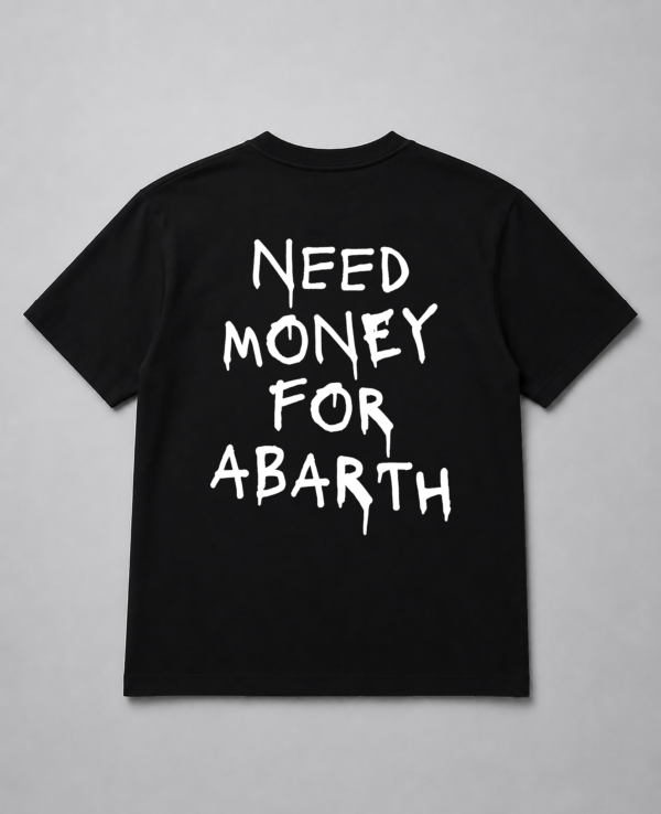 T-Shirt - Need Money For Abarth