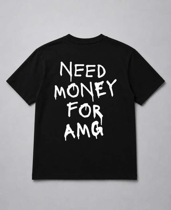 T-Shirt - Need Money For AMG