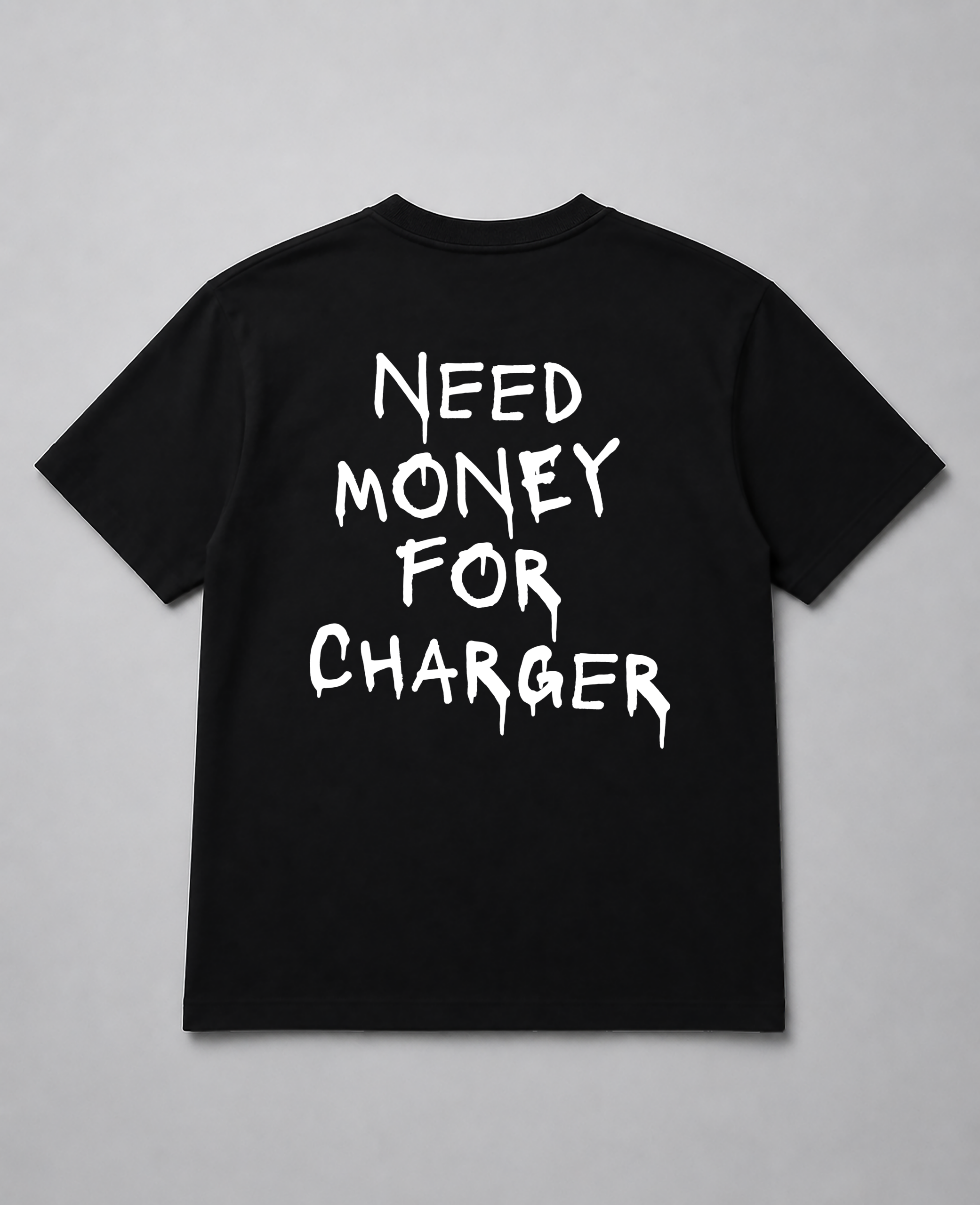 T-Shirt - Need Money For Charger