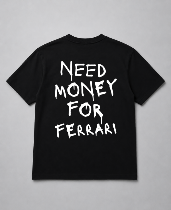 T-Shirt - Need Money For Ferrari