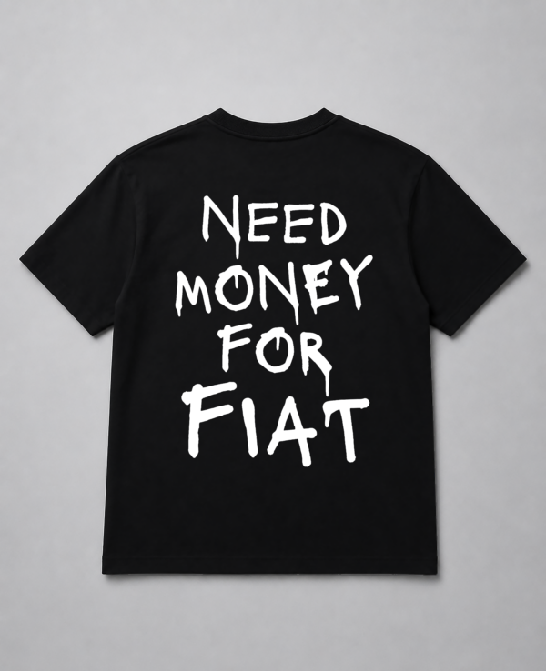 T-Shirt - Need Money For Fiat