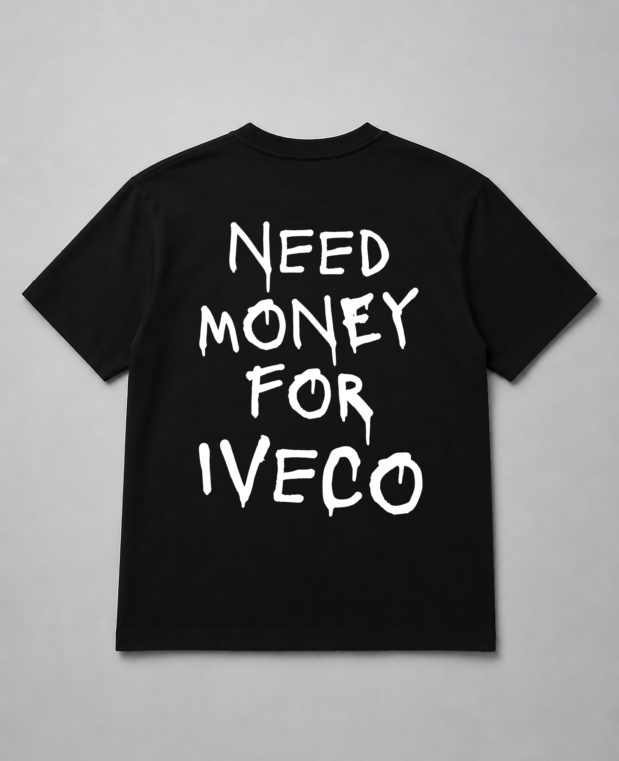 T-Shirt - Need Money For Iveco