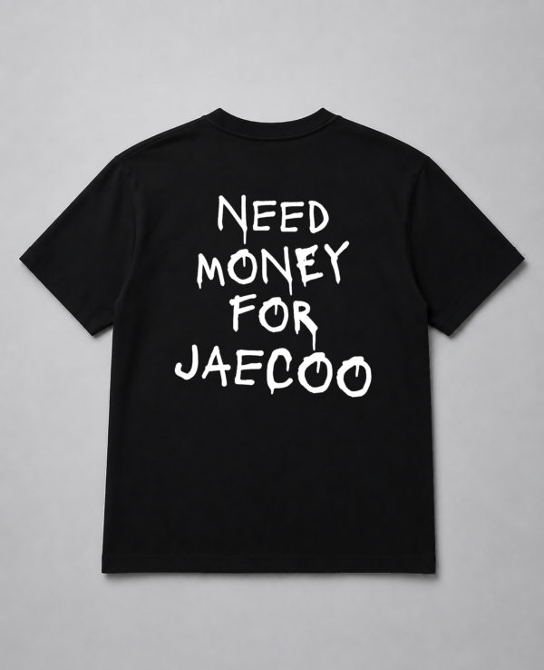 T-Shirt - Need Money For Jaecoo