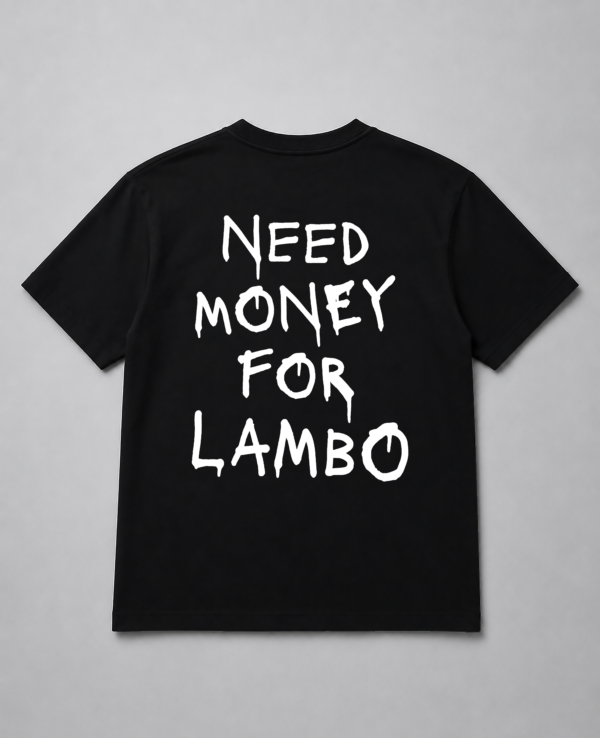 T-Shirt - Need Money For Lambo