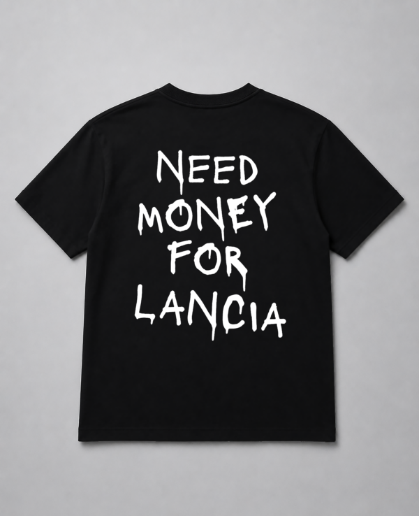 T-Shirt - Need Money For Lancia
