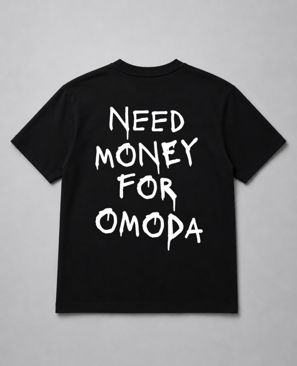 T-Shirt - Need Money For Omoda