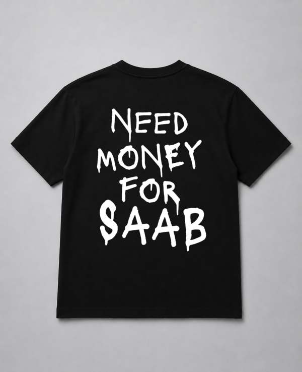 T-Shirt - Need Money For Saab