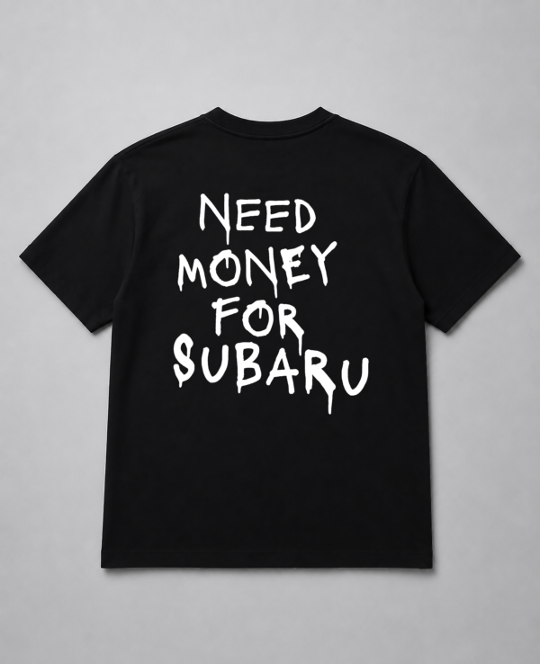 T-Shirt - Need Money For Subaru