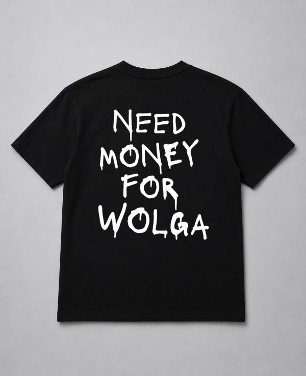 T-Shirt - Need Money For Wolga